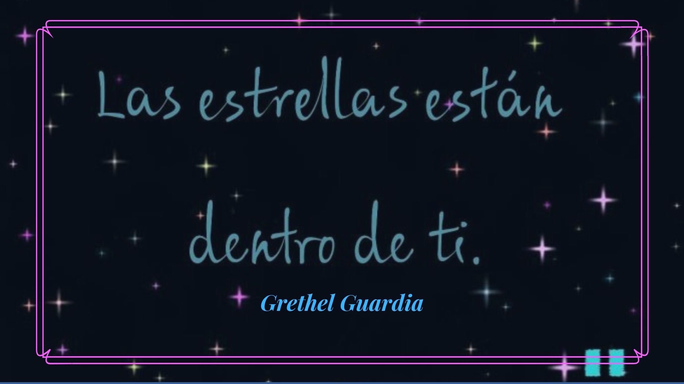 las estrellas están dentro de ti – Grethel Guardia coach de vida la estrellas están dentro de ti - frase Grethel Guardia